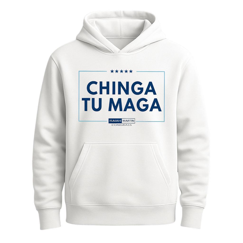 Chinga Tu Maga Isaiah Martin Shirt