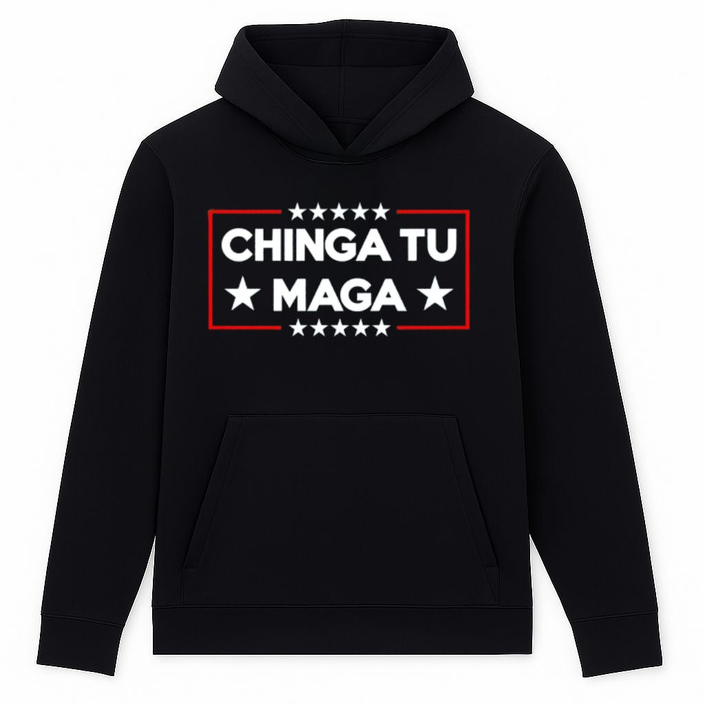 Chinga Tu MAGA Hoodie