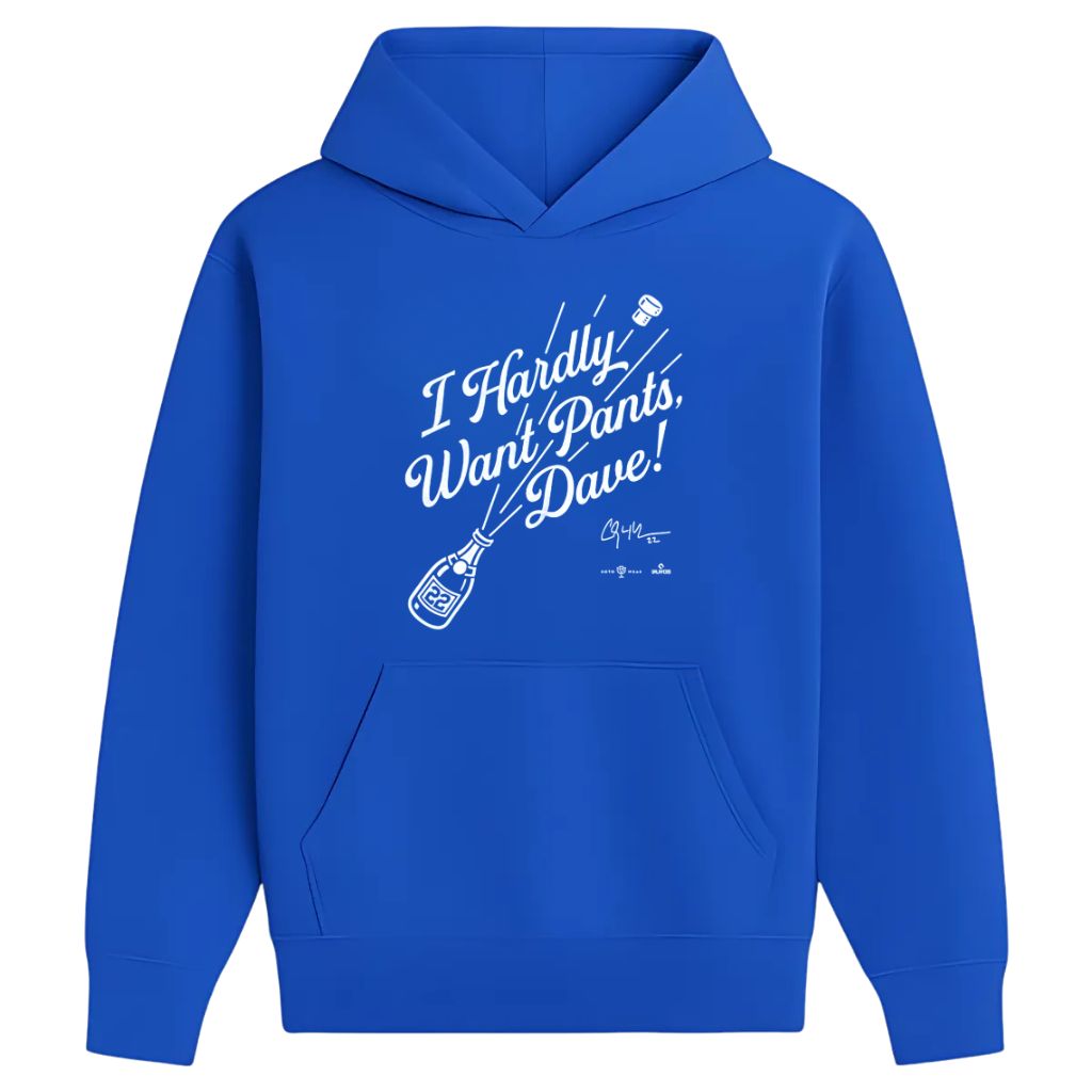 Clayton Kershaw I Hardly Want Pants Dave Shirt