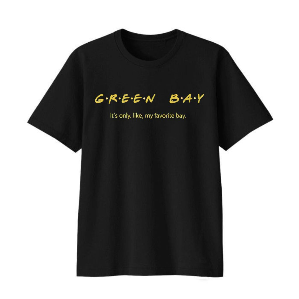 Green Bay It's Only Like My Favorite Bay Shirt