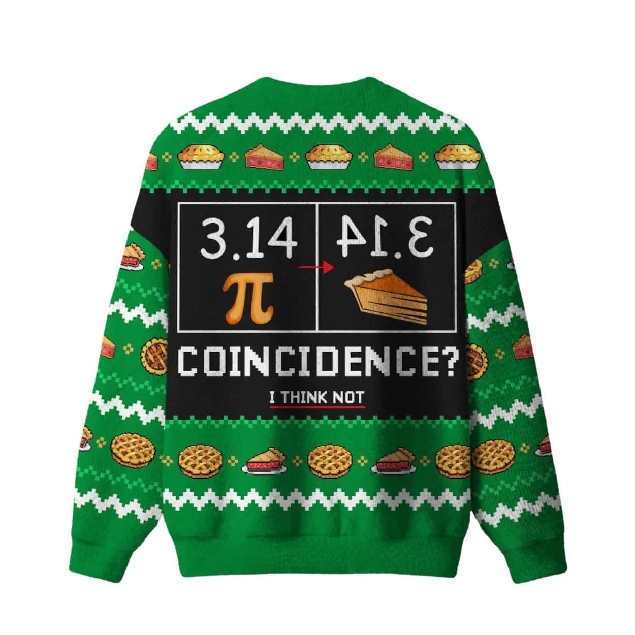 Pi Day 3.14 Coincidence I Think Not Christmas Ugly Sweater