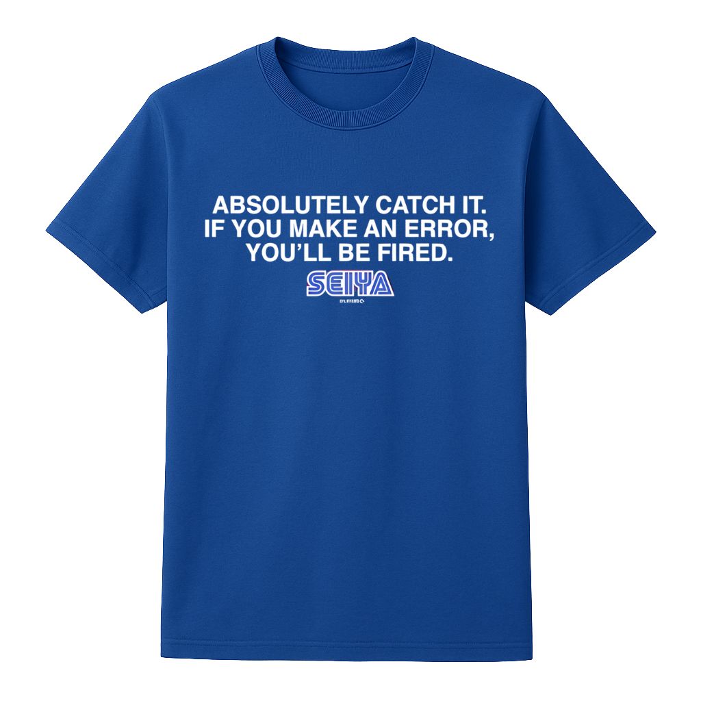 Seiya Suzuki Absolutely Catch It If You Make An Error You’ll Be Fired Shirt