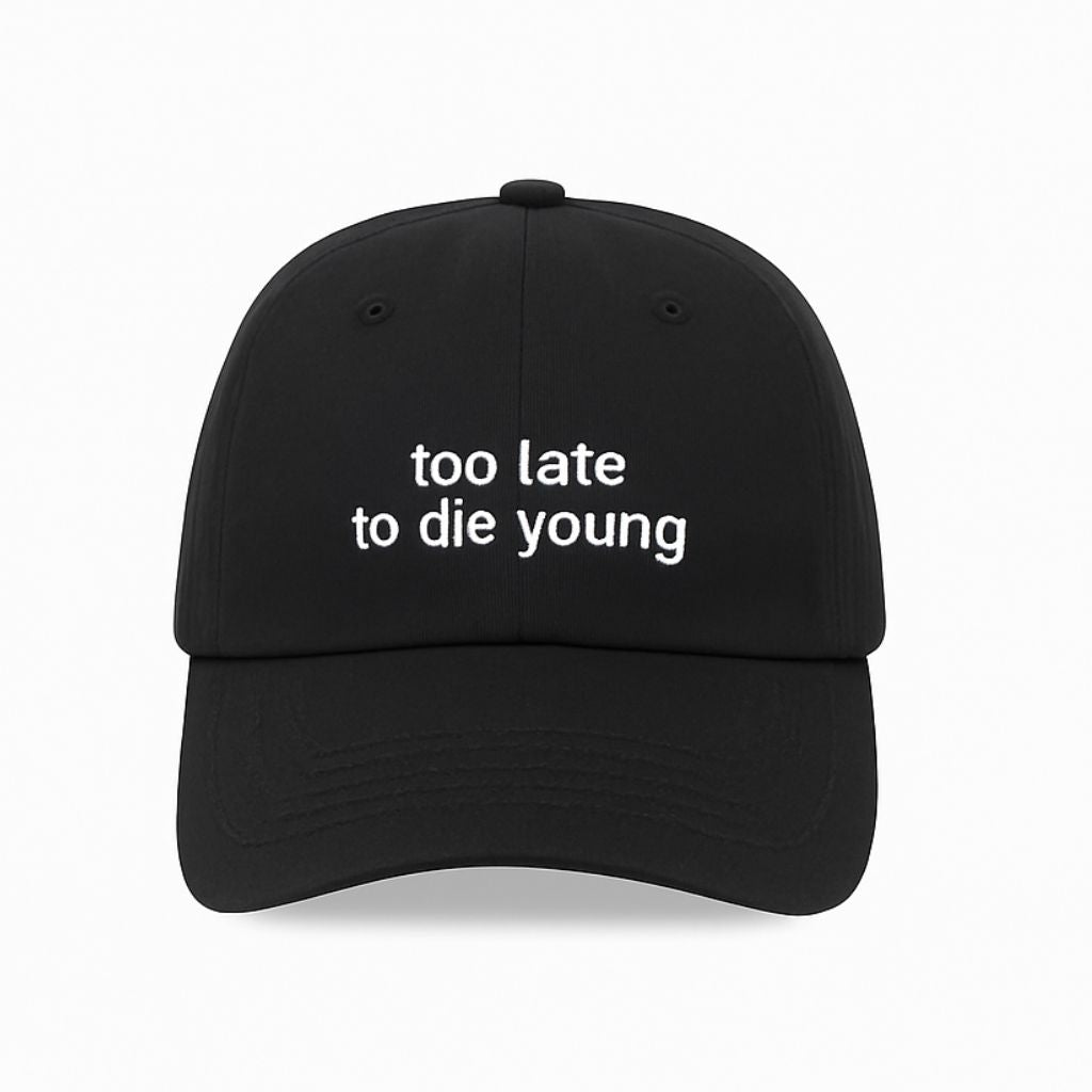 Too Late To Die Young Hat