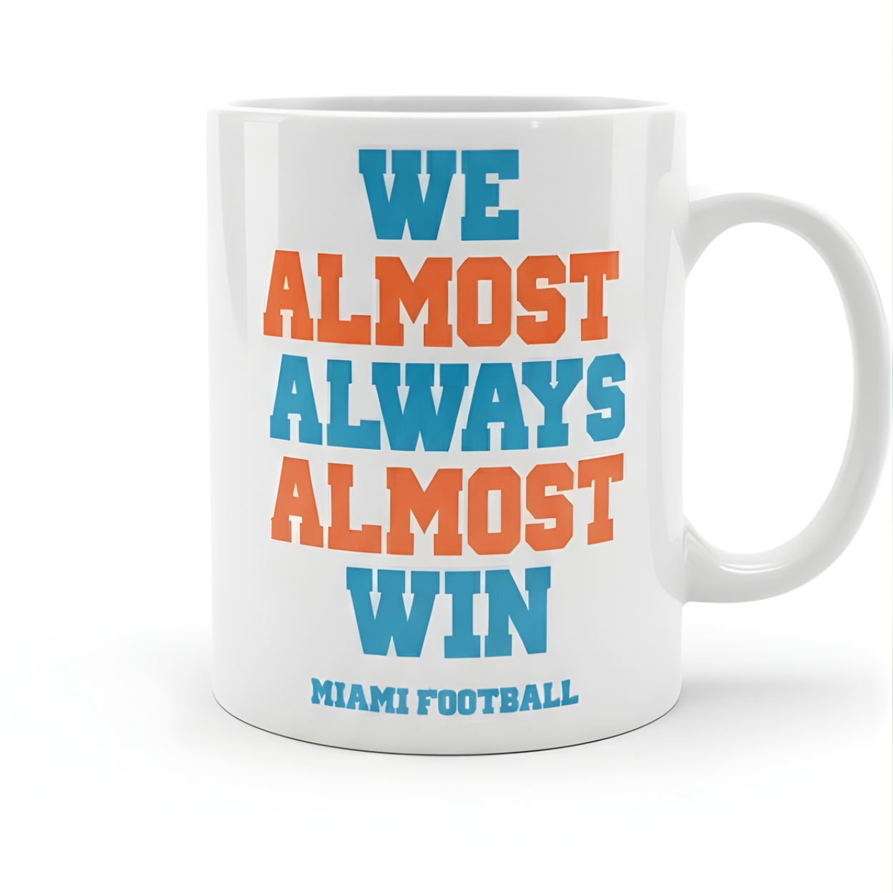 We Almost Always Almost Win Miami Football Mug