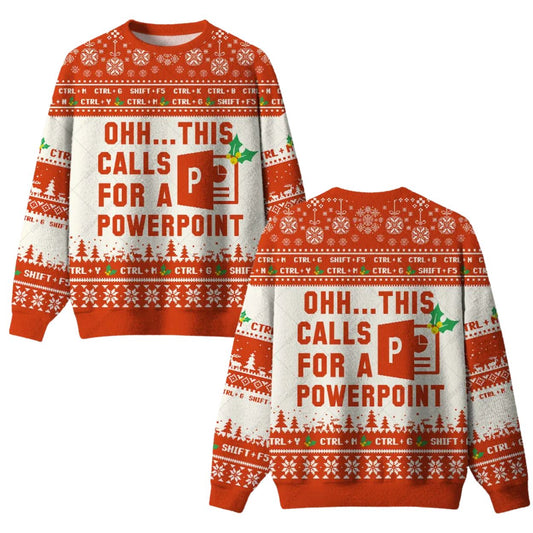 2025 Ohh This Calls For A Powerpoint Ugly Christmas Sweater