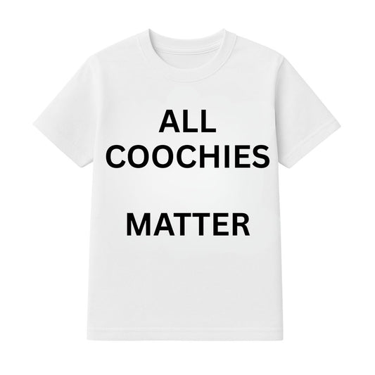 All Coochies Matter Shirt