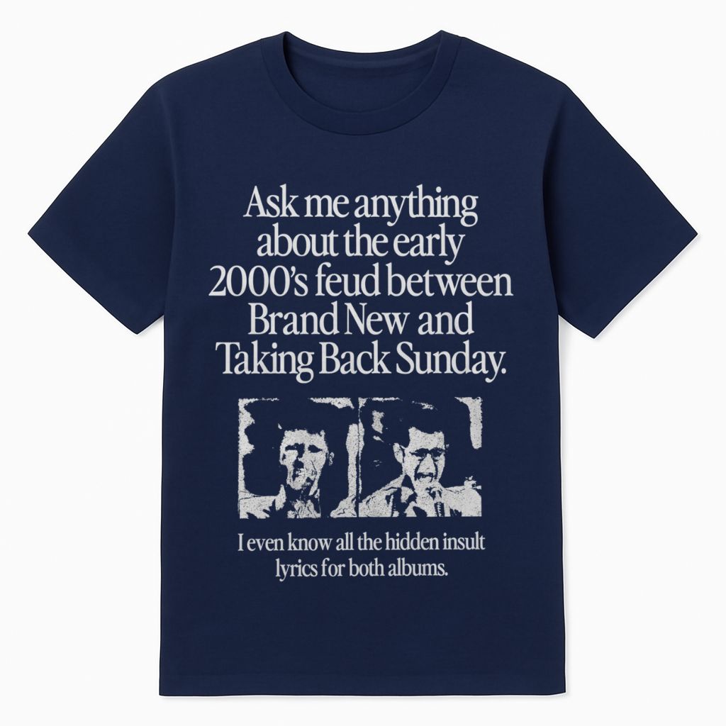 Ask Me Anything About The Early 2000’s Feud Between Brand New And Taking Back Sunday I Even Know All The Hidden Insult Lyrics For Both Albums Shirt