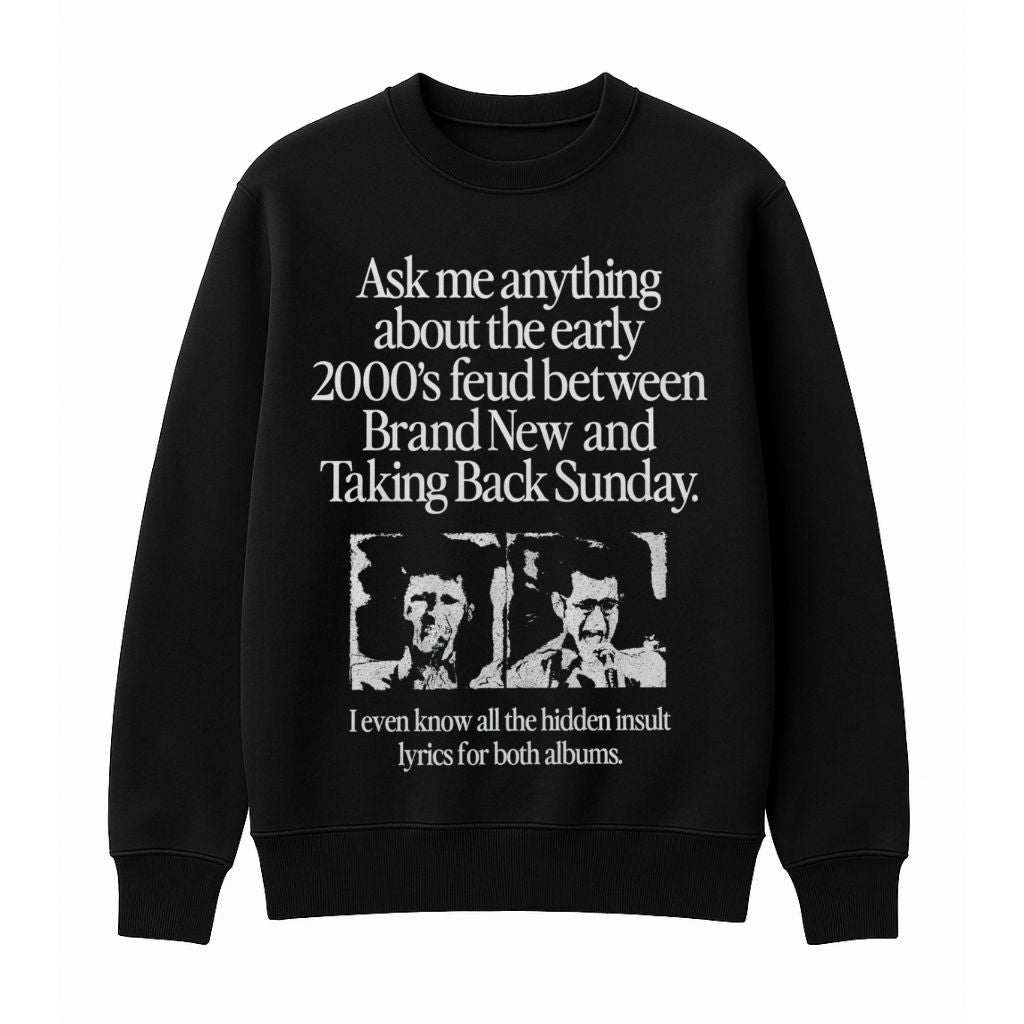 Ask Me Anything About The Early 2000’s Feud Between Brand New And Taking Back Sunday I Even Know All The Hidden Insult Lyrics For Both Albums Shirt