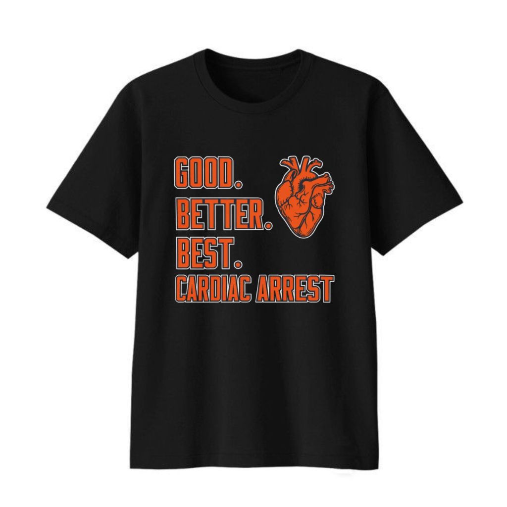 Bears Good Better Best Cardiac Arrest Heart Shirt