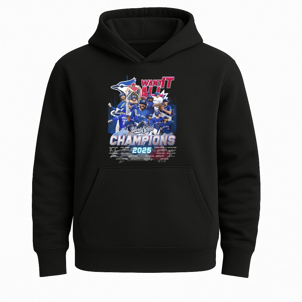 Blue Jays 2025 World Series Champions Want It All Shirt