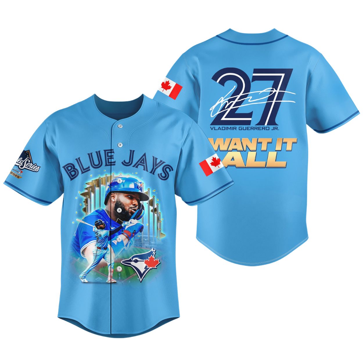Blue Jays Vladimir Guerrero Jr Want It All World Series 2025 Jersey