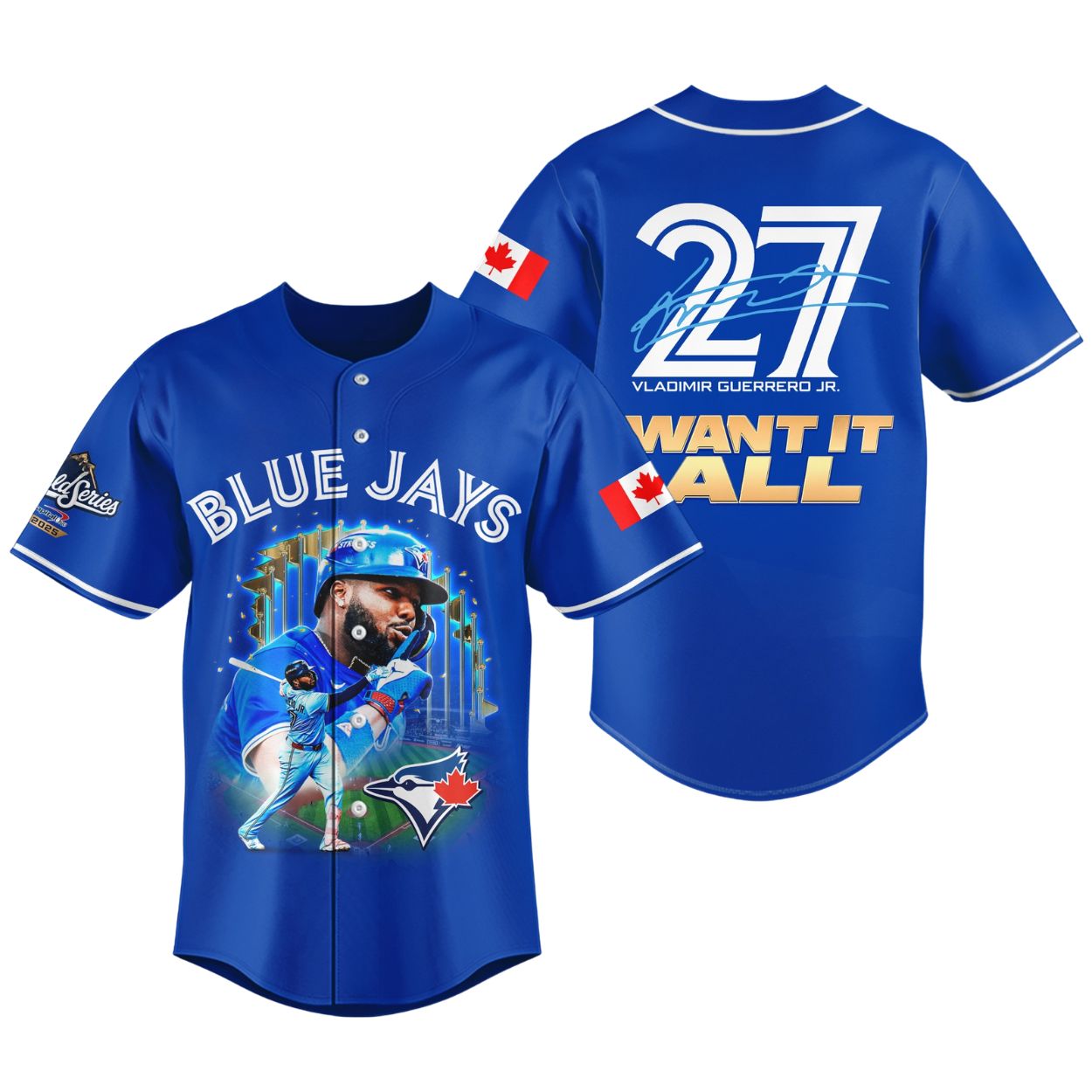 Blue Jays Vladimir Guerrero Jr Want It All World Series 2025 Jersey