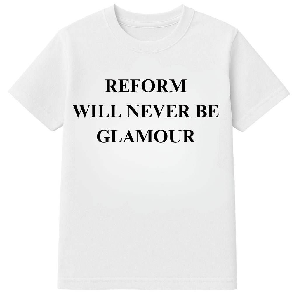 Charlie Craggs Reform Will Never Be Glamour Shirt