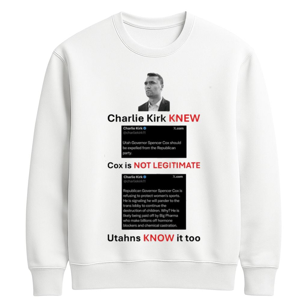 Charlie Kirk Knew Cox Is Not Legitimate Utahns Know It Too Shirt