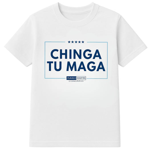 Chinga Tu Maga Isaiah Martin Shirt