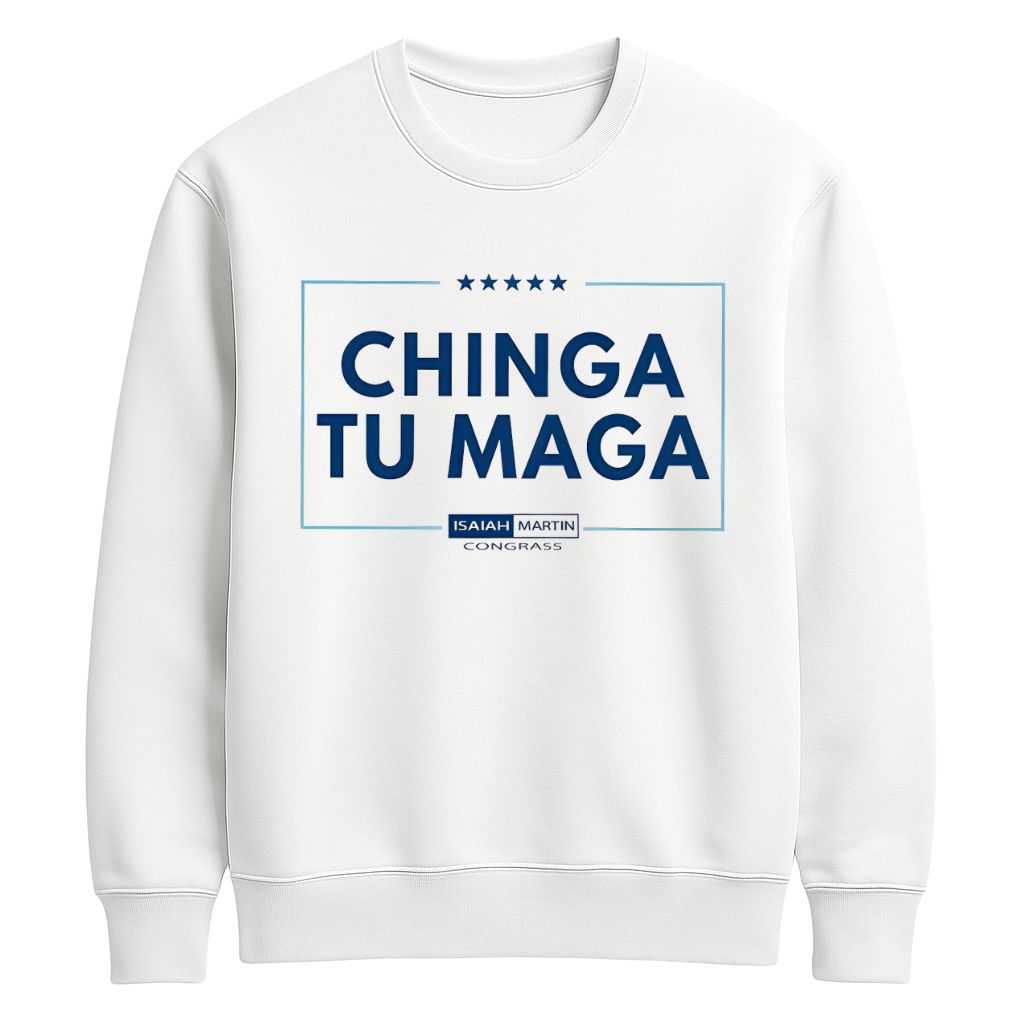 Chinga Tu Maga Isaiah Martin Shirt