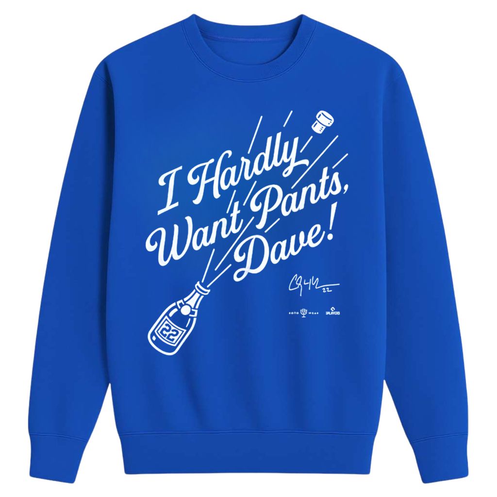 Clayton Kershaw I Hardly Want Pants Dave Shirt