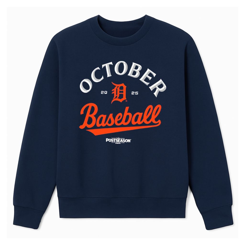 Detroit Tigers October Baseball 2025 Sweatshirt