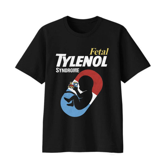 Fetal Tylenol Syndrome Shirt