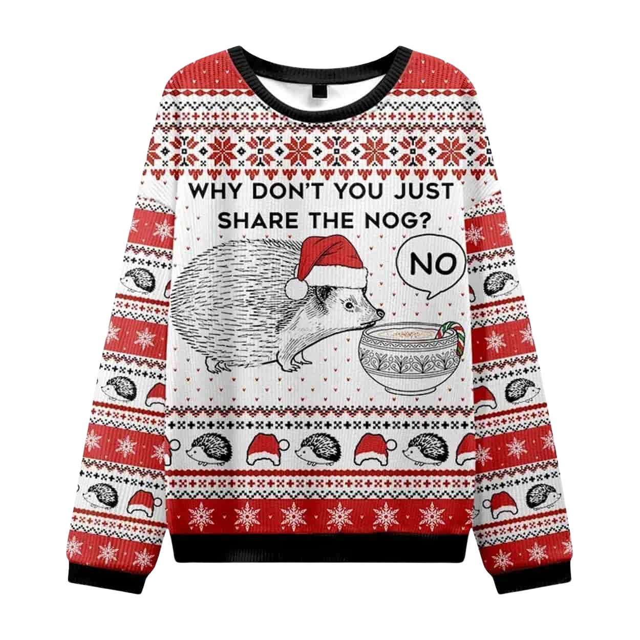 Hedgehog Rejection Why Don’t You Just Share The Nog Ugly Christmas Sweater