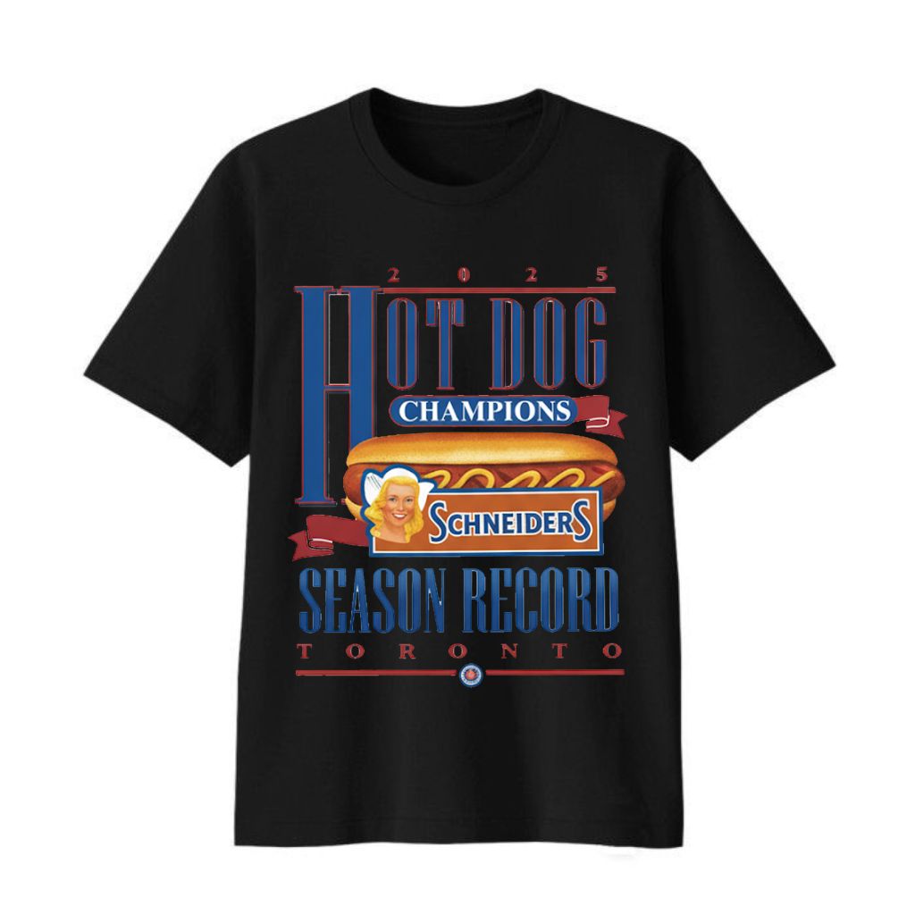Hot Dog Champions Schneiders Season Record Toronto Shirt 2025