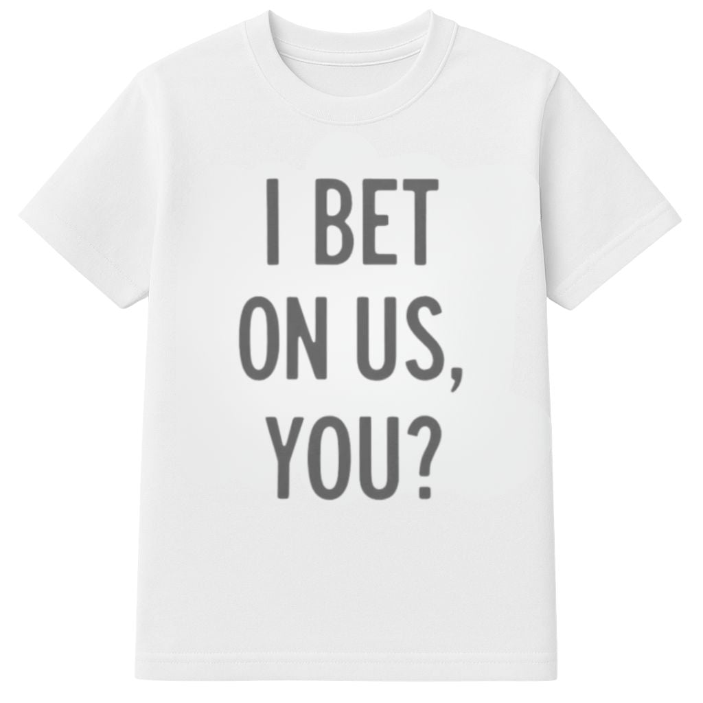 I Bet On Us You Shirt