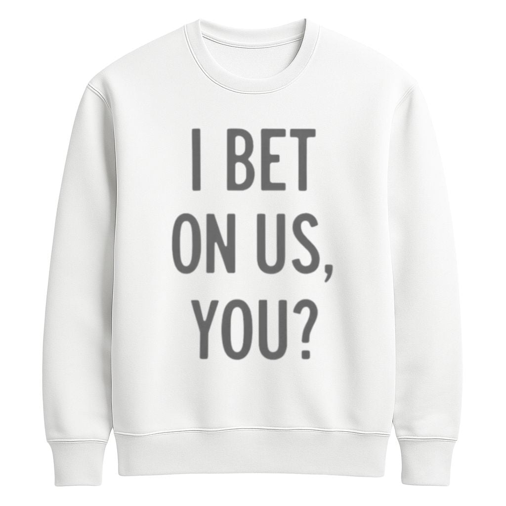 I Bet On Us You Shirt
