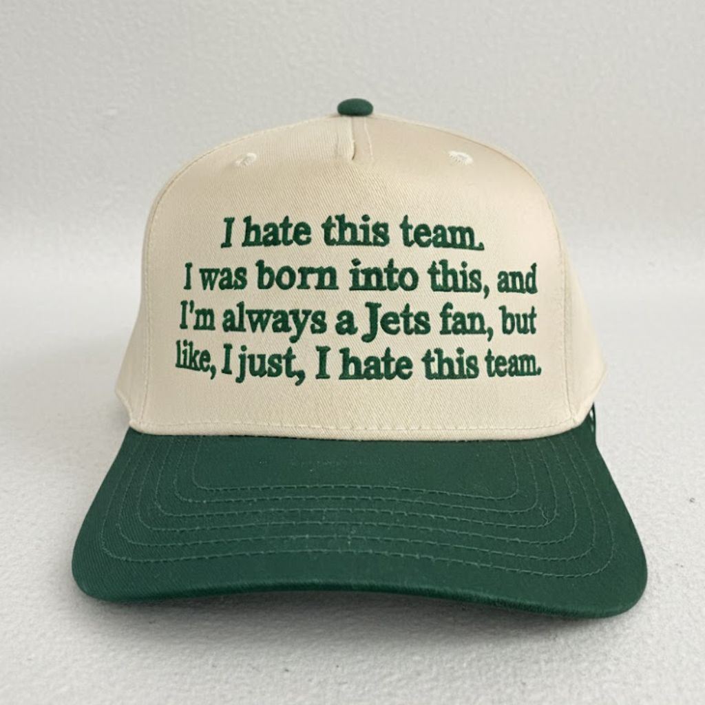 I Hate This Team I Was Born Into This And I'm Always A Jets Fan Hat