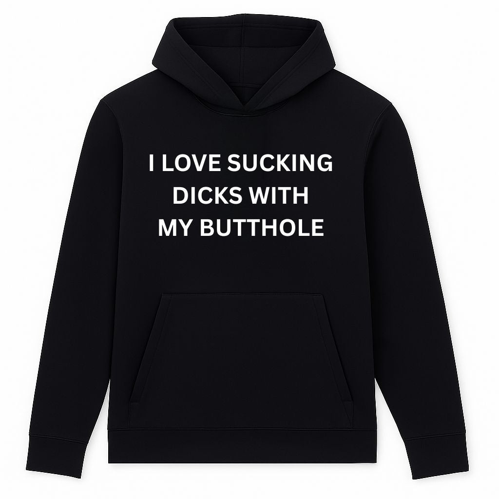 I Love Sucking Dicks With My Butthole Shirt