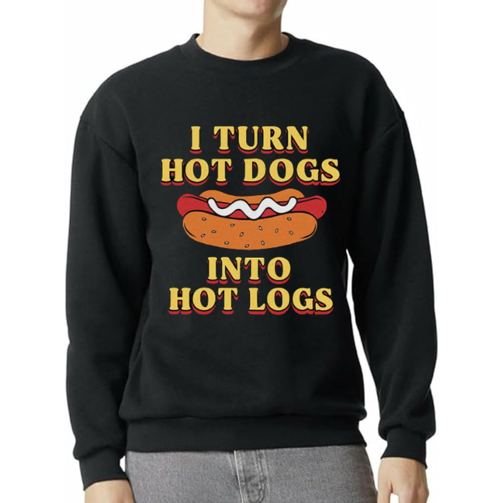 I Turn Hot Dog Into Hot Logs Shirt