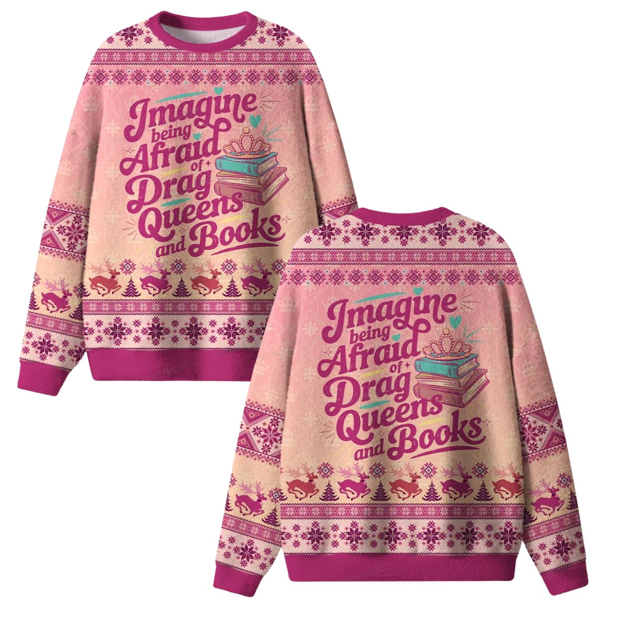 Imagine Being Afraid of Drag Queens and Books Ugly Christmas Sweater