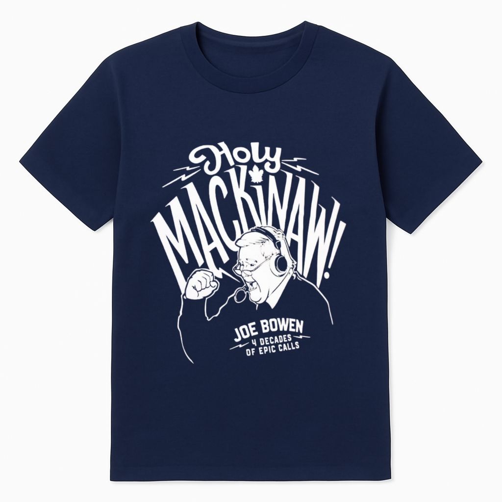 Joe Bowen Holy Mackinaw 4 Decades Of Epic Calls Shirt
