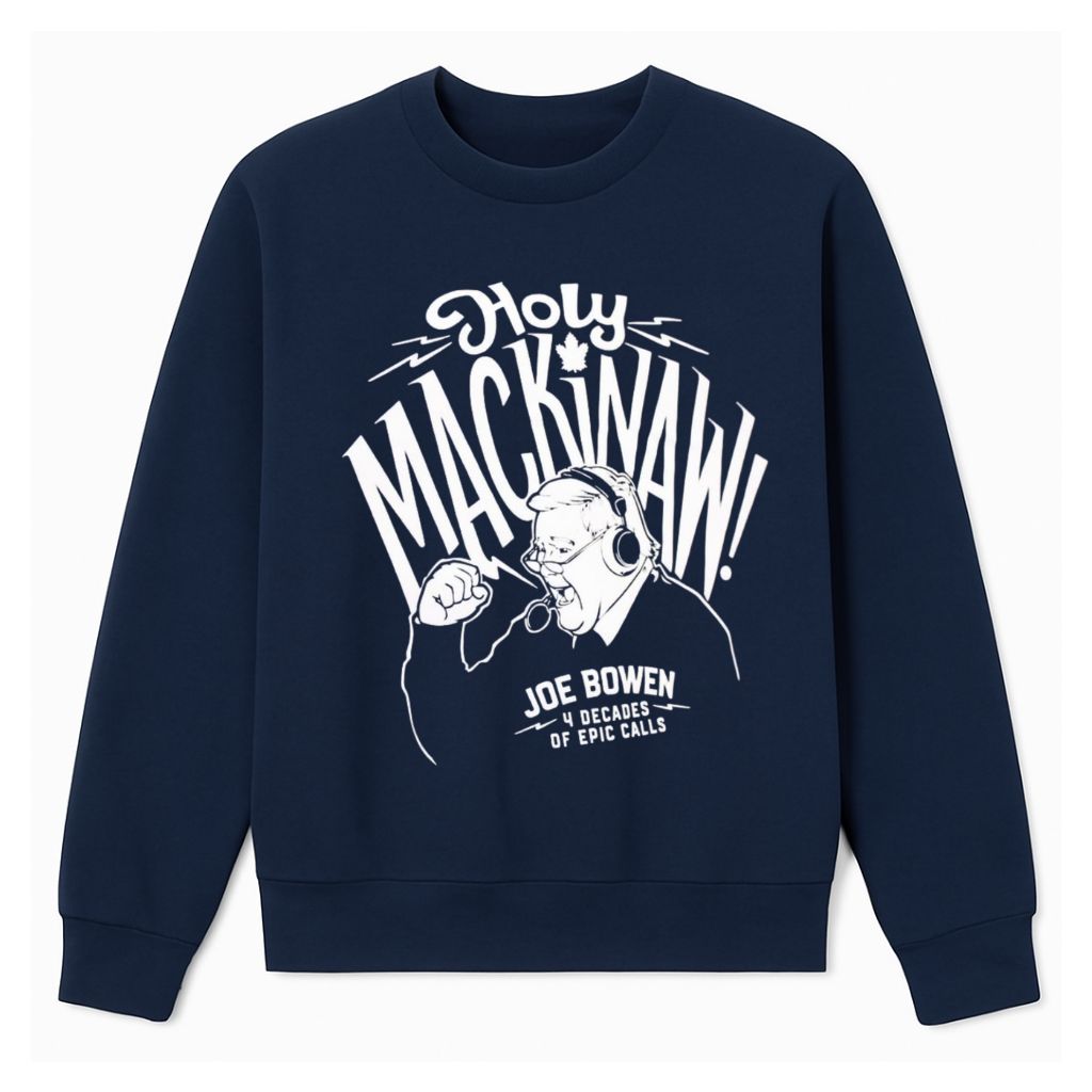 Joe Bowen Holy Mackinaw 4 Decades Of Epic Calls Shirt