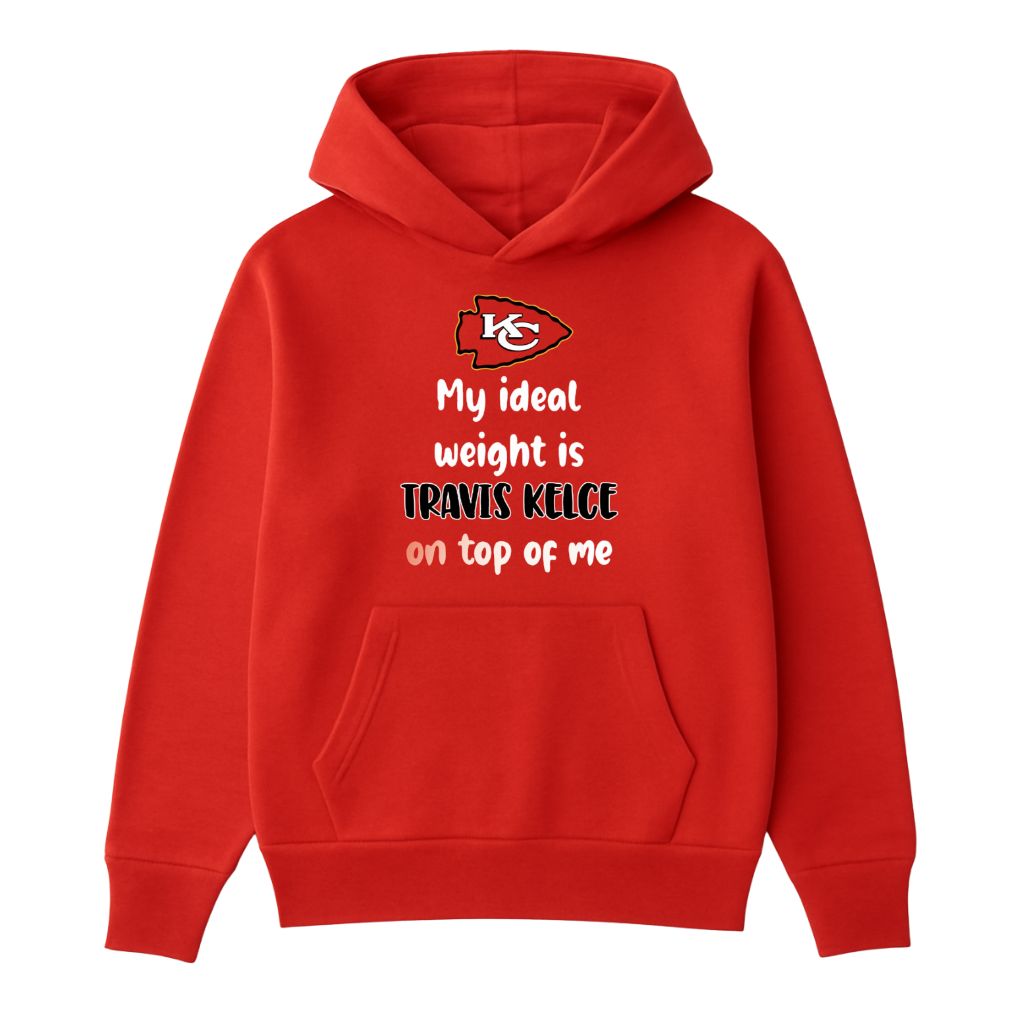 KC My Ideal Weight Is Travis Kelce On Top Of Me Hoodie
