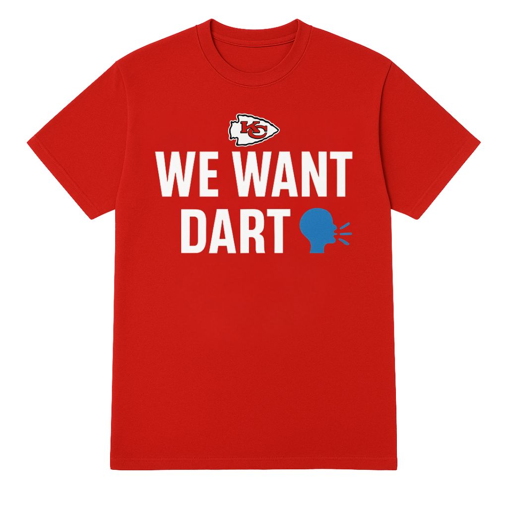 Kansas City Chiefs We Want Dart Shirt