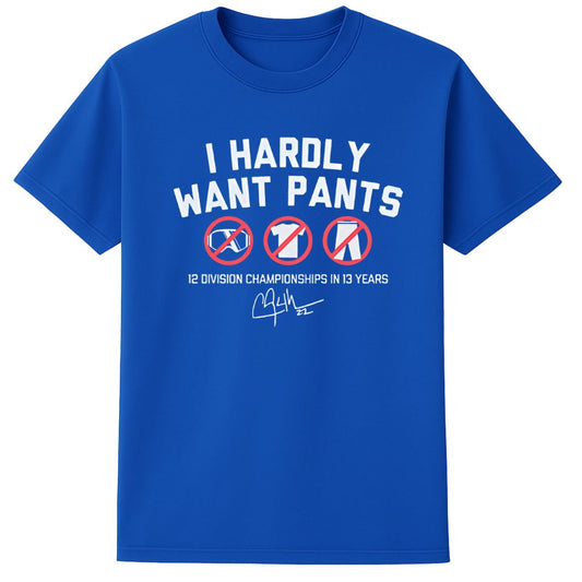 Kike Hernandez I Hardly Want Pants Shirt