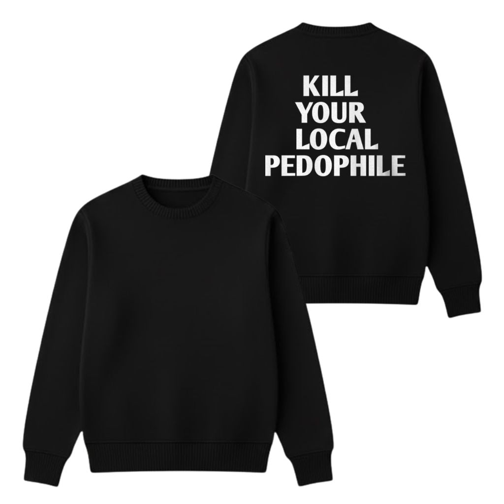 Kill Your Local Pedophile Shirt