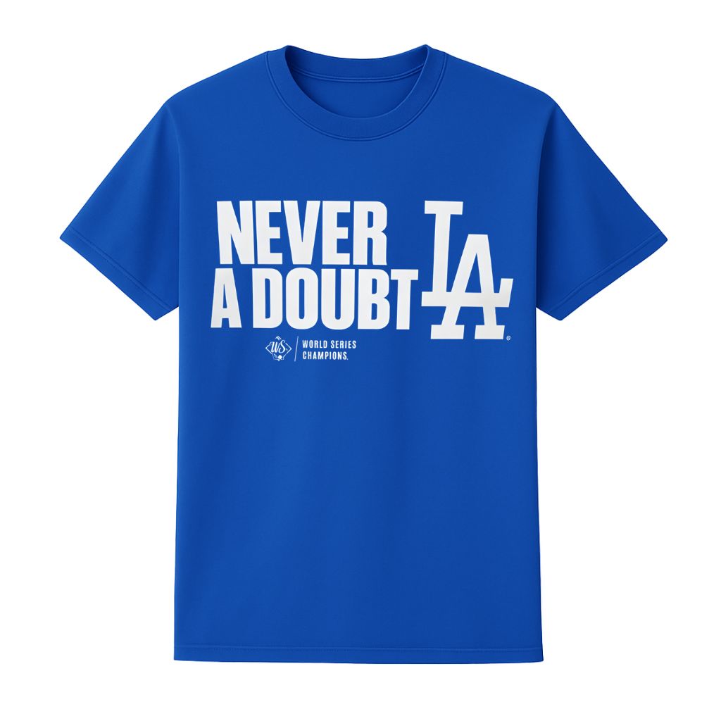 LA Dodgers Never A Doubt Shirt