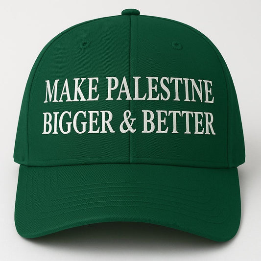 Make Palestine Bigger & Better Hat