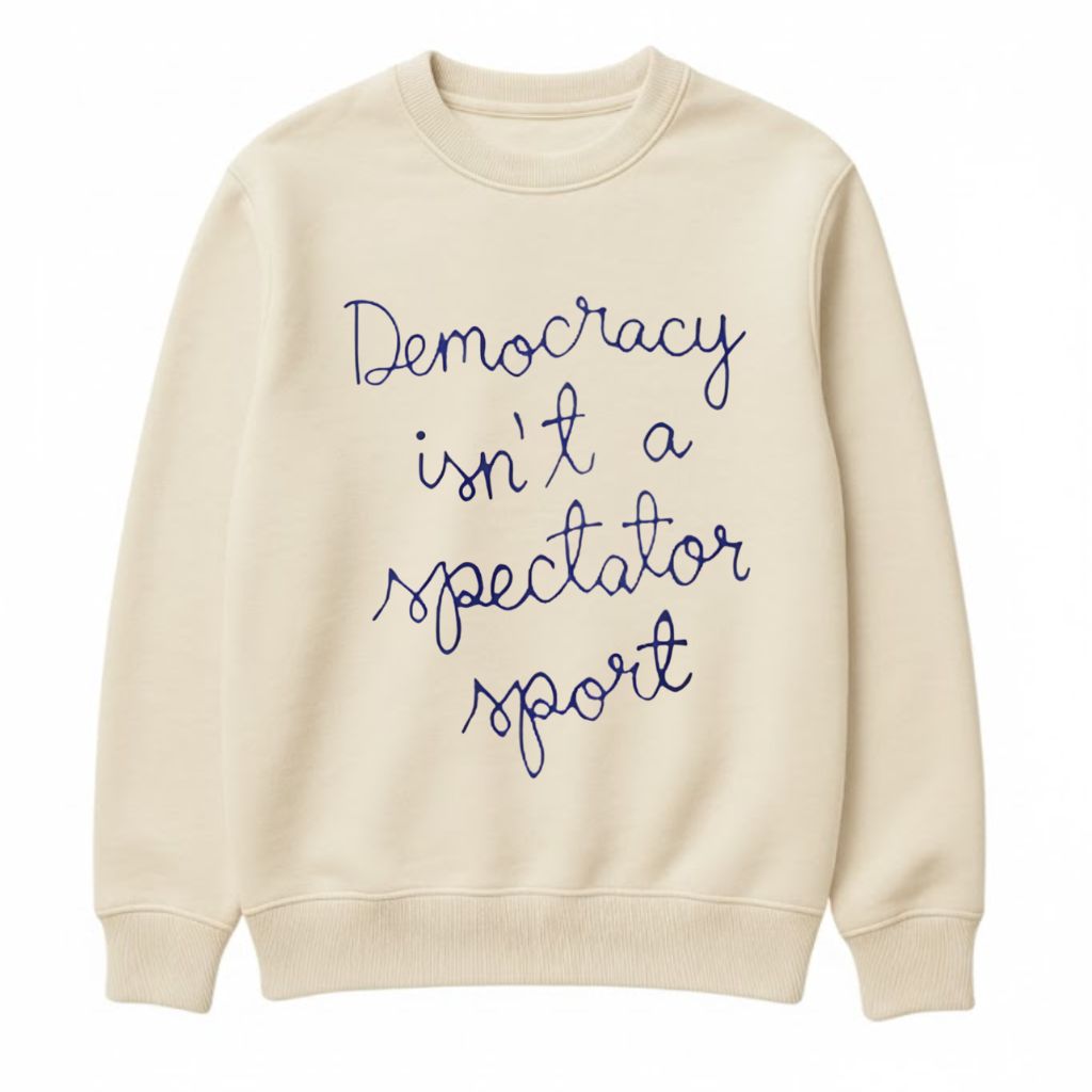 Nicolle Wallace Democracy Is Not a Spectator Sport Sweater