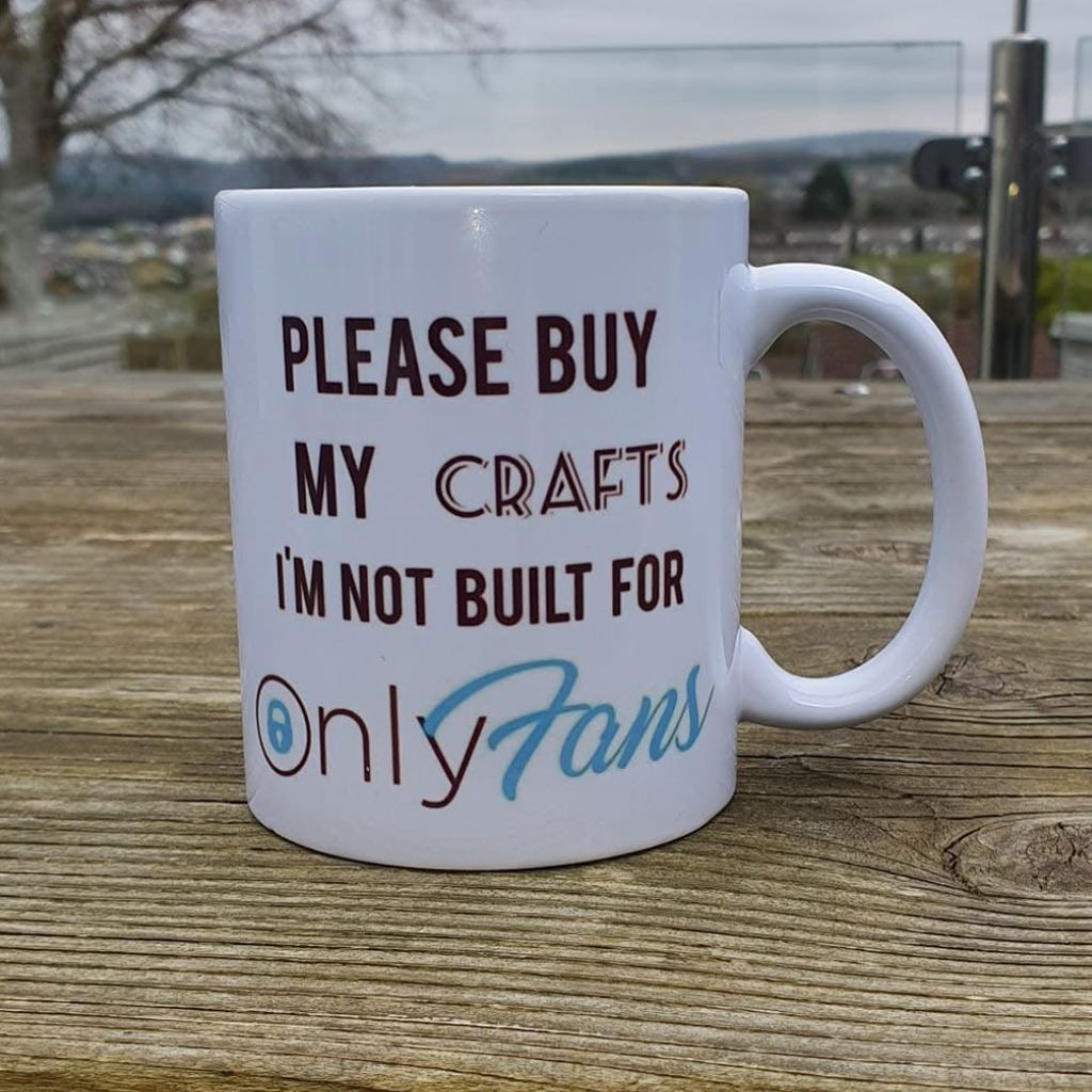 Please Buy My Crafts I'm Not Built For OnlyFans Mug