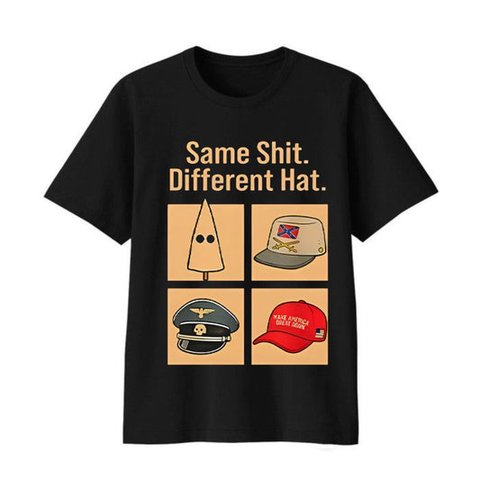 Same Shit Different Hat Shirt