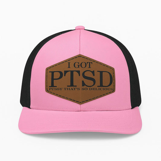 T Got PTSD Pussy That's So Delicious Hat