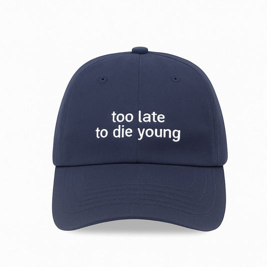 Too Late To Die Young Hat