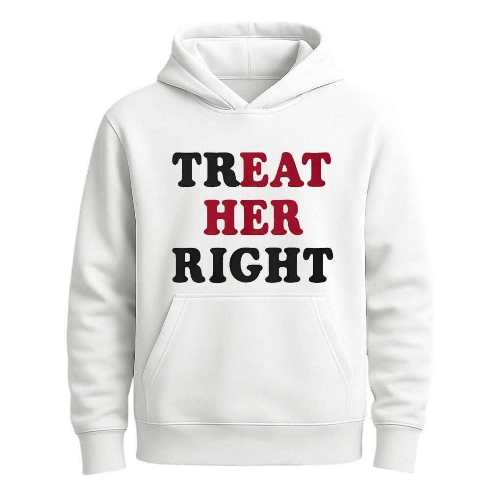 Treat Her Right Eat Her Shirt