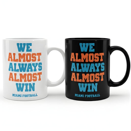 We Almost Always Almost Win Miami Football Mug