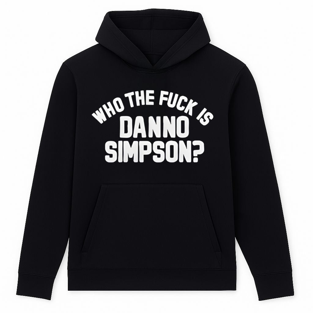 Who The Fuck Is Danno Simpson Hoodie