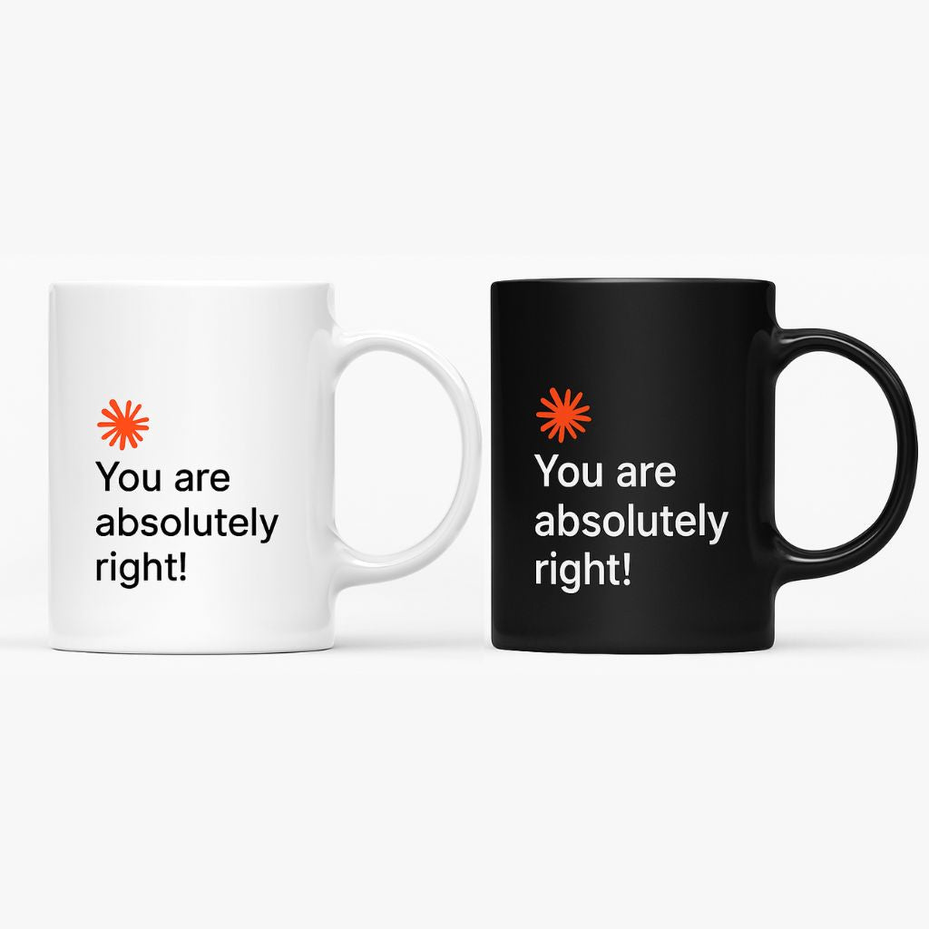 You Are Absolutely Right Mug
