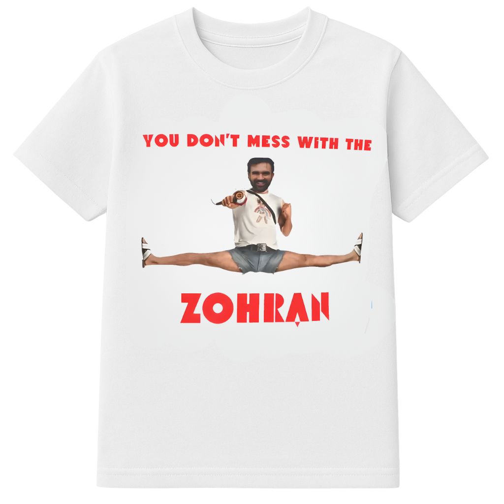 You Don’t Mess With The Zohran Shirt