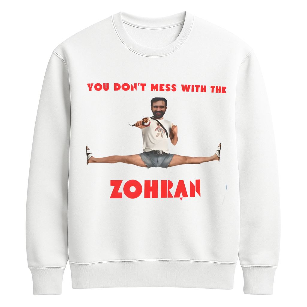 You Don’t Mess With The Zohran Shirt